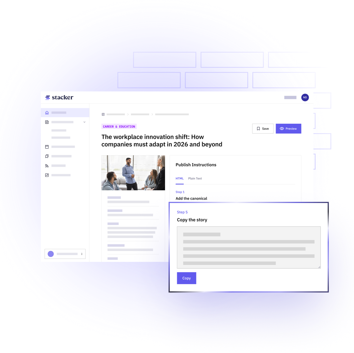 Built for any newsroom workflow